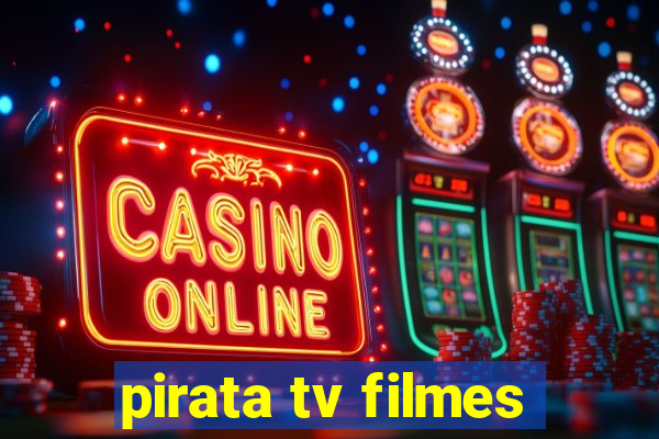 pirata tv filmes